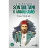 Bir Devrin Son Sultanı 2. Abdülhamid