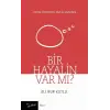 Bir Hayalin Var Mı?