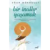 Bir İnattır Yaşamak