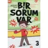 Bir Sorum Var 3 - Neden?