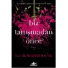Biz Tanışmadan Önce