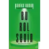 Bu Rol Senin