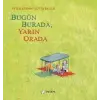 Bugün Burada, Yarın Orada