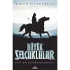 Büyük Selçuklular - Yeni Bir Devrin Başlangıcı