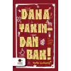 Daha Yakından Bak!