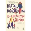 Dijital Dünyada E-Beveyn Olmak