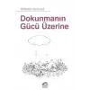 Dokunmanın Gücü Üzerine