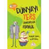 Dünyayı Ters Döndürecek Formül
