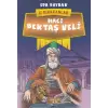 Hacı Bektaş Veli - İz Bırakanlar