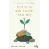 Hayatta Bir Yerin Var Mı?