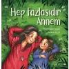 Hep Fazlasıdır Annem