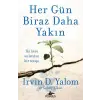 Her Gün Biraz Daha Yakın