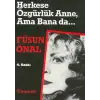 Herkese Özgürlük Anne, Ama Bana da...