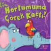 Hortumuma Çörek Kaçtı!