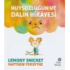 Huysuzluğun ve Dalın Hikayesi