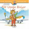 İlk Okuma Kitabım - Elif Uçağa Biniyor