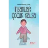 İnsanlar Çocuk Kalsa