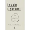 İrade Eğitimi - Kısa Bir Ömre Uzun Bir Hayat Sığdır