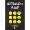 Kaygılanacak Ne Var!