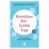 Kendine Bir İyilik Yap