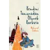 Kendini Tanımadan Ölmek Korkusu
