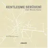 Kentleşme Serüveni