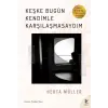 Keşke Bugün Kendimle Karşılaşmasaydım