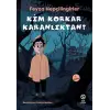 Kim Korkar Karanlıktan?
