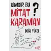 Kimdir Bu Mitat Karaman?