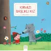 Kırmızı Başlıklı Kız - İlk Öykülerim