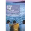 Köle, Kul, Amele