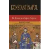 Konstantinapol Bir İmparatorluğun Doğuşu