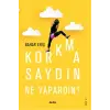 Korkmasaydın Ne Yapardın?