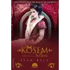 Kösem Sultan - Dört Devrin Sultanı