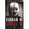 Kurban mı Cellat mı