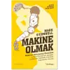 Makine Olmak