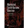 Marksist Tarih Kuramı Üzerine
