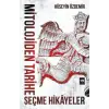 Mitolojiden Tarihe Seçme Hikayeler