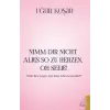 Nimm Dir Nicht Alles So Zu Herzen Oh Seele