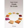 Orada, Bir Arada