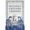 Selçuklu Çağında Yaşamak