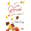Sen Geçek Sen Misin?