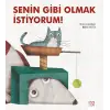 Senin Gibi Olmak İstiyorum!
