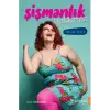 Şişmanlık Hakkımız