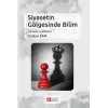 Siyasetin Gölgesinde Bilim