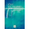 Söyle Sen Aşk mısın?