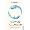 “Su”yun Yolculuğu