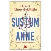 Sustum Anne - Açmayan Tomurcuğun Romanı
