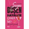 Suya Düşen Hayaller Çeker mi?