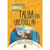Talha Bin Ubeydullah - Peygamberimizin Cömert Arkadaşı